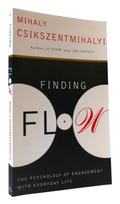  Finding Flow: The Psychology of Engagement With Everyday Life - Ein Meisterwerk der Selbstfindung und Karriereoptimierung